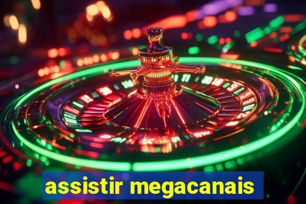 assistir megacanais